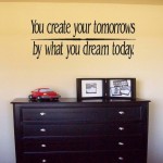 You Create Your Tomorrows by What You Dream Today Wall Decal
