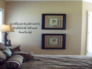 I am still far from being what I want to be, but with God’s help I shall succeed…Van Gogh Quote