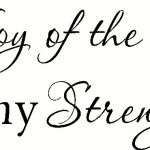 The Joy of the Lord is my Strength Wall Decal