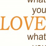 Do what you LOVE what you do Wall Decal Wall Transfer Wall Sticker