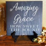 Amazing Grace How Sweet the Sound Wood Sign