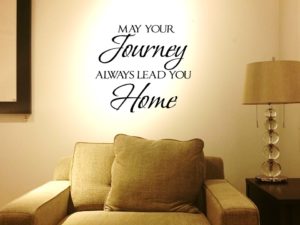 May your journey always lead you home Wall Decal