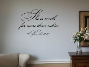 She is worth far more than rubies Proverbs Wall Decal