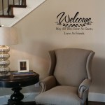 Welcome-May All Who Enter As Guests Leave As Friends Wall Decal