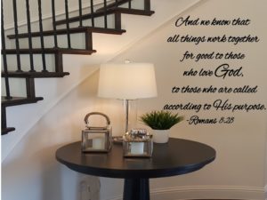 And we know that all things work together for good to those who love God Wall Decal