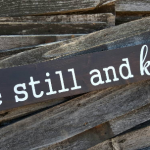 Be still and know Wood Sign