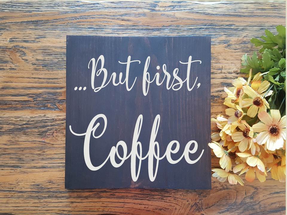 But First, Coffee Wood Sign